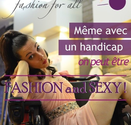 FashionHandi - Même avec un handicap, on peut être Fashion et Sexy