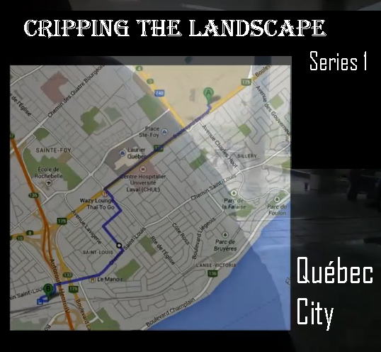 Cripping the Landscape - Québec City